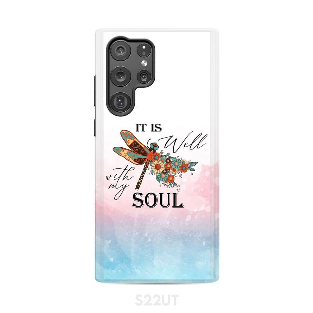 Christian phone case It is Well with My Soul Dragonfly flowers Samsung Galaxy S22 Ultra / Tough