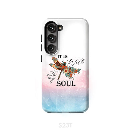 Christian phone case It is Well with My Soul Dragonfly flowers Samsung Galaxy S23 (Not for FE) / Tough