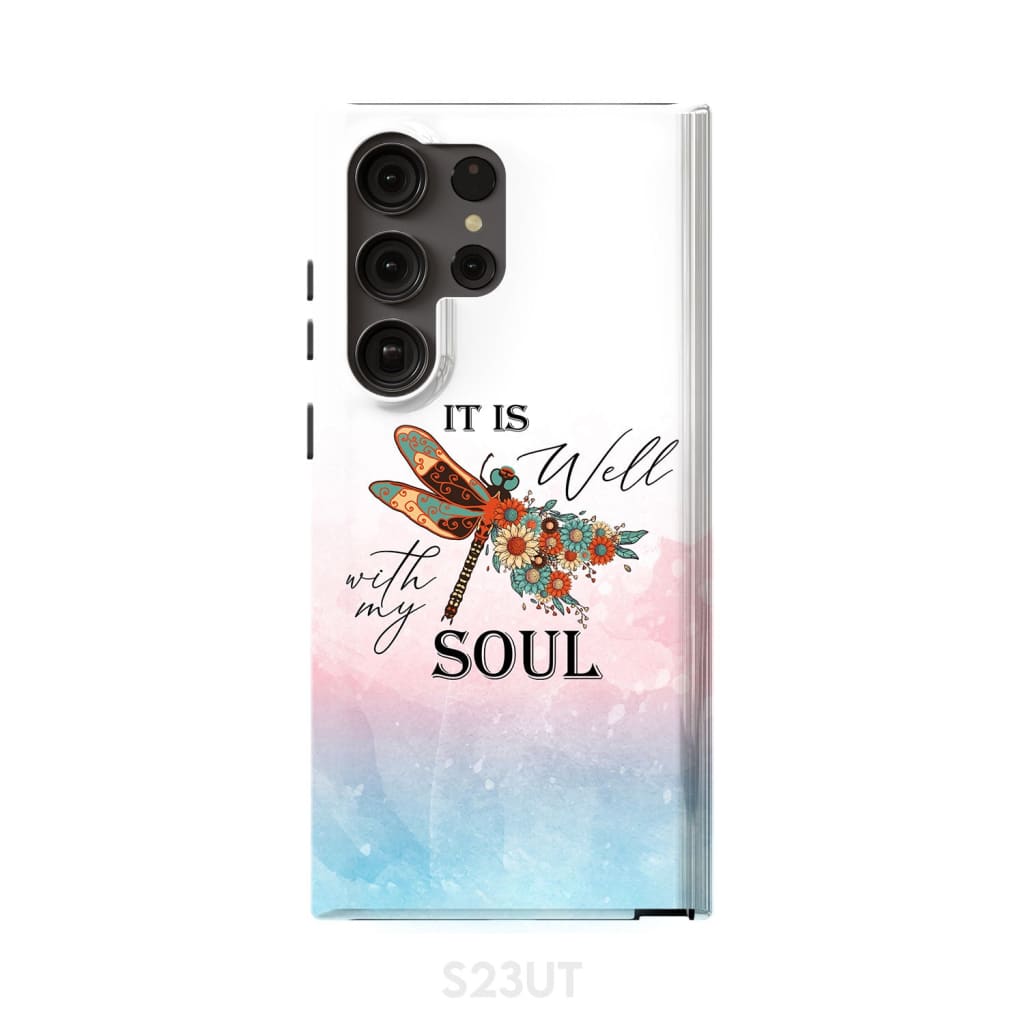 Christian phone case It is Well with My Soul Dragonfly flowers Samsung Galaxy S23 Ultra / Tough