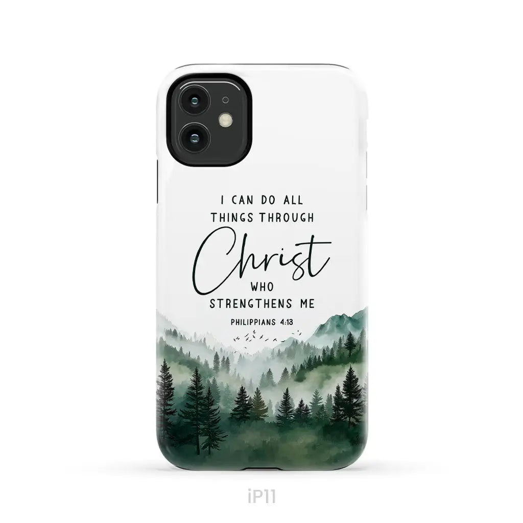 Christian phone case Philippians 4:13 I can do all things through Christ iPhone 11 / Tough Case