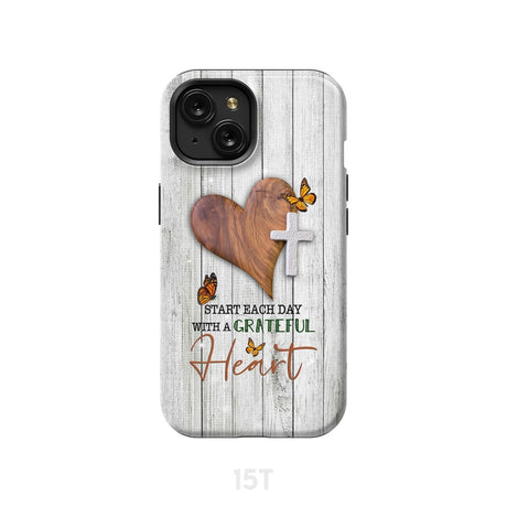 Christian phone case: Start each day with a grateful heart iPhone 15 / Tough Case