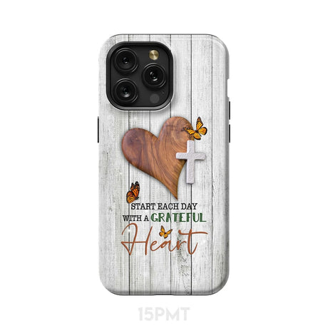 Christian phone case: Start each day with a grateful heart iPhone 15 Pro Max / Tough Case