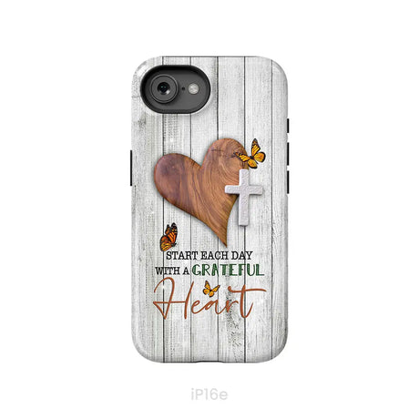 Christian phone case: Start each day with a grateful heart iPhone 16e / Tough Case