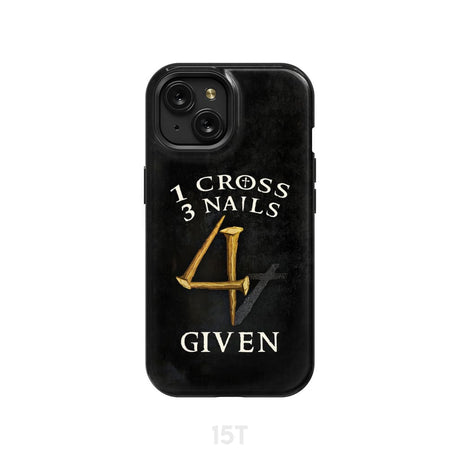 Christian phone cases: 1 Cross 3 Nails 4Given case gifts iPhone 15 / Tough