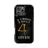 Christian phone cases: 1 Cross 3 Nails 4Given phone case Christian gifts iPhone 16 Pro Max / Tough Case