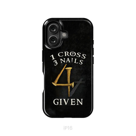 Christian phone cases: 1 Cross 3 Nails 4Given phone case Christian gifts iPhone 16 / Tough Case