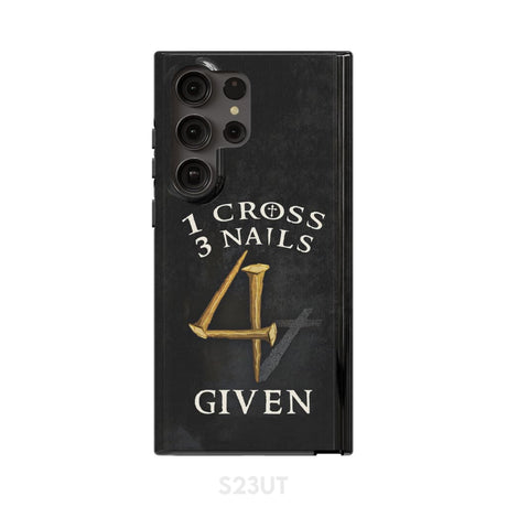 Christian phone cases: 1 Cross 3 Nails 4Given case gifts Samsung Galaxy S23 Ultra / Tough