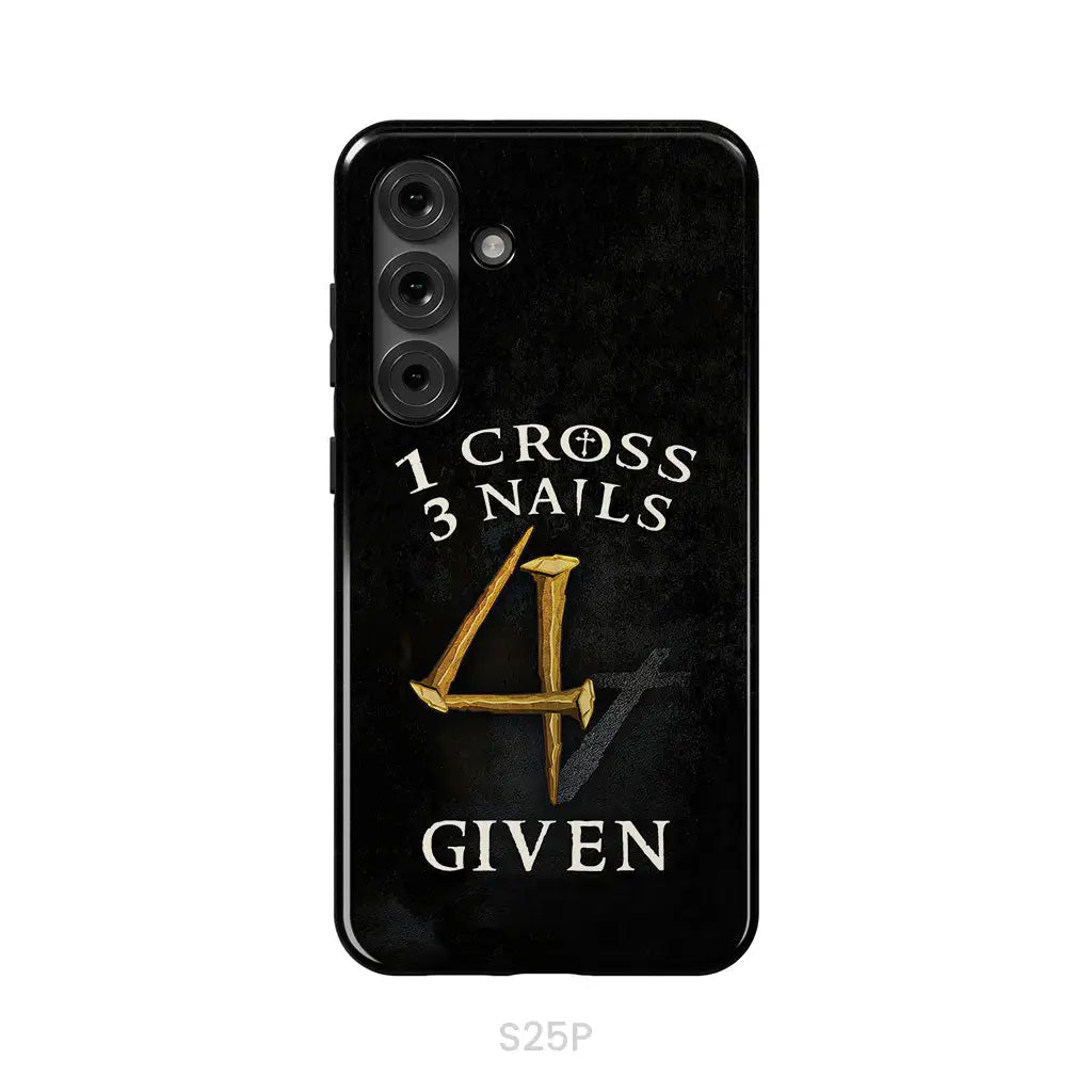 Christian phone cases: 1 Cross 3 Nails 4Given phone case Christian gifts Samsung Galaxy S25 Plus / Tough Case