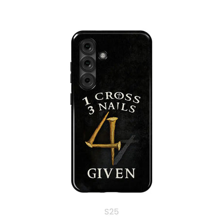 Christian phone cases: 1 Cross 3 Nails 4Given phone case Christian gifts Samsung Galaxy S25 / Tough Case