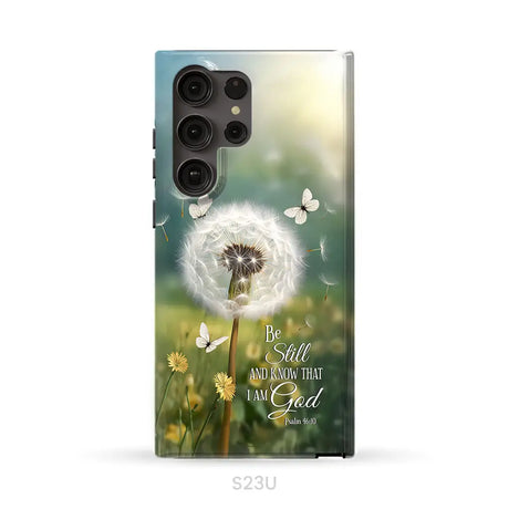 Christian Phone Cases: Be Still And Know Psalm 46:10 Dandelion Butterfly Phone Case Samsung Galaxy S23 Ultra / Tough