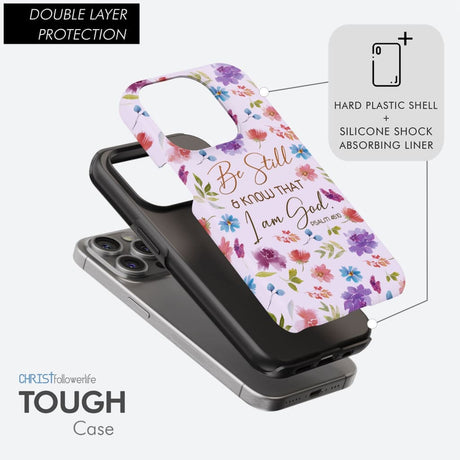 Christian phone cases: Be still and know that I am God Psalm 46:10 flowers case
