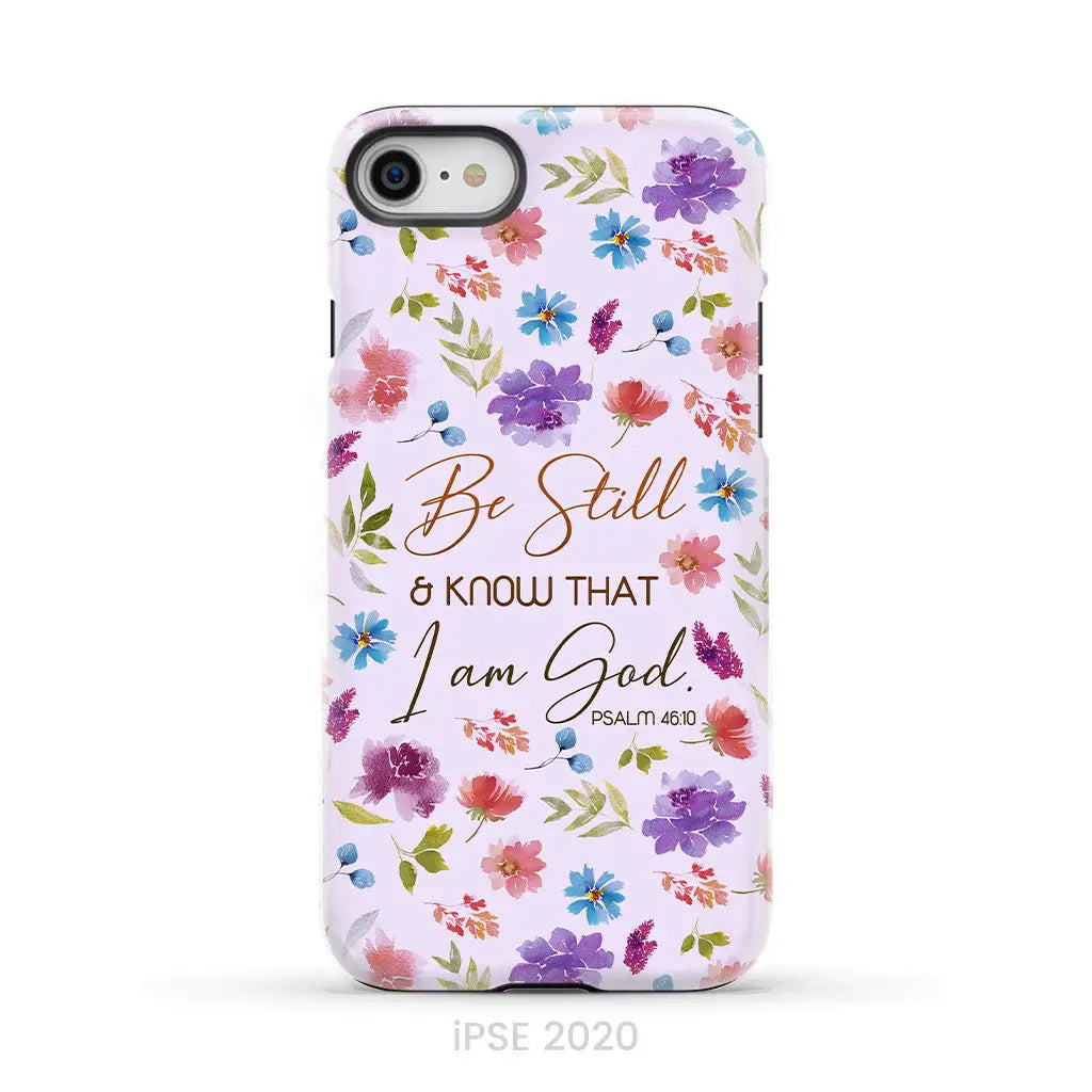 Christian phone cases: Be still and know that I am God Psalm 46:10 flowers case iPhone SE 2020 / Tough