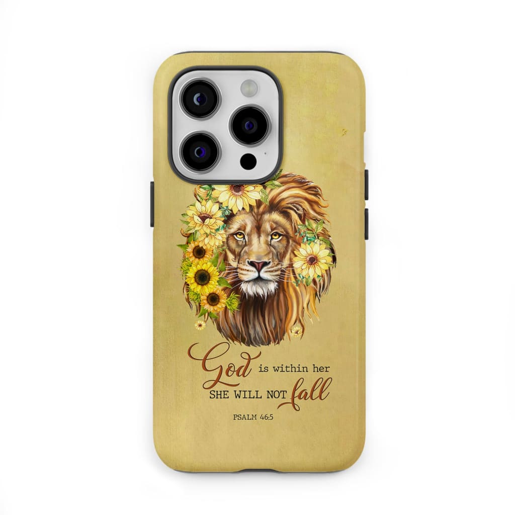 Christian phone cases: God is within her she will not fall sunflower lion case