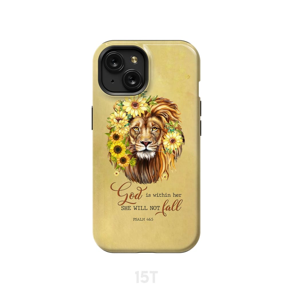 Christian phone cases: God is within her she will not fall sunflower lion case iPhone 15 / Tough