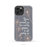 Christian phone cases: Grace carried me here and by grace I will carry on phone case iPhone 11 Pro / Tough Case