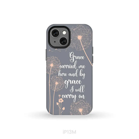 Christian phone cases: Grace carried me here and by grace I will carry on phone case iPhone 13 Mini / Tough Case