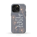 Christian phone cases: Grace carried me here and by grace I will carry on phone case iPhone 15 Pro Max / Tough Case