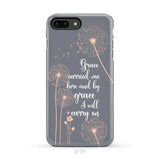 Christian phone cases: Grace carried me here and by grace I will carry on phone case iPhone 7 Plus / Tough Case