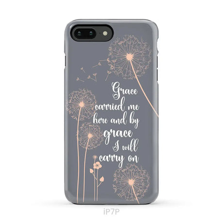Christian phone cases: Grace carried me here and by grace I will carry on phone case iPhone 7 Plus / Tough Case