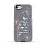 Christian phone cases: Grace carried me here and by grace I will carry on phone case iPhone 7 / Tough Case