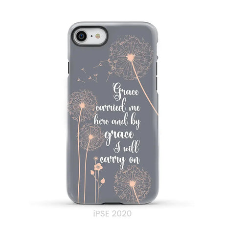 Christian phone cases: Grace carried me here and by grace I will carry on phone case iPhone SE 2020 / Tough Case