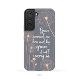 Christian phone cases: Grace carried me here and by grace I will carry on phone case Samsung Galaxy S22 / Tough Case