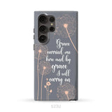 Christian phone cases: Grace carried me here and by grace I will carry on phone case Samsung Galaxy S23 Ultra / Tough