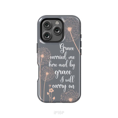 Christian phone cases: Grace carried me here and by grace I will carry on phone case iPhone 16 Pro / Tough Case