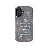 Christian phone cases: Grace carried me here and by grace I will carry on phone case iPhone 16 / Tough Case