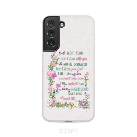 So Do Not Fear for I Am With You Isaiah 41:10 Phone Case Samsung Galaxy S22 Plus / Tough