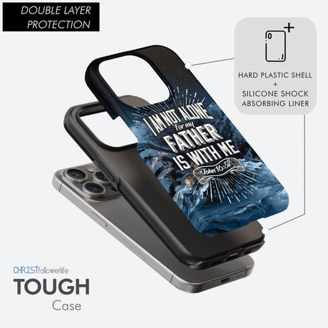Christian phone cases: John 16:32 I am not alone for my Father is with me case