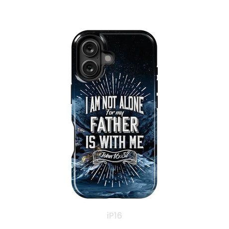 Christian phone cases: John 16:32 I am not alone for my Father is with me phone case iPhone 16 / Tough Case