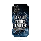 Christian phone cases: John 16:32 I am not alone for my Father is with me phone case iPhone 16 Plus / Tough Case