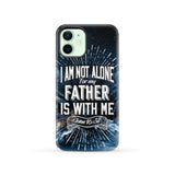 Christian phone cases: John 16:32 I am not alone for my Father is with me case iPhone 12 / Tough