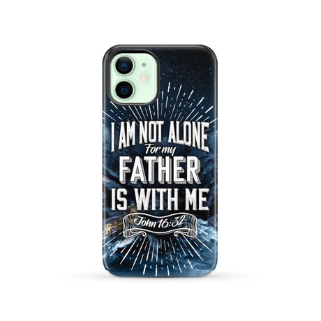Christian phone cases: John 16:32 I am not alone for my Father is with me case iPhone 12 / Tough