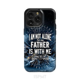 Christian phone cases: John 16:32 I am not alone for my Father is with me case iPhone 15 Pro Max / Tough