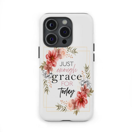 Christian phone cases: Just enough grace for today case