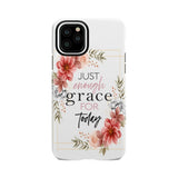 Christian phone cases: Just enough grace for today case iPhone 11 Pro / Tough