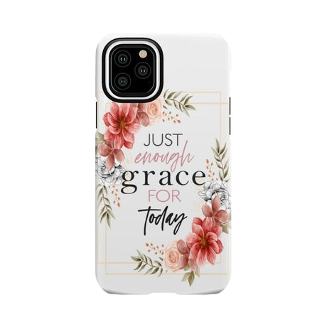 Christian phone cases: Just enough grace for today case iPhone 11 Pro / Tough