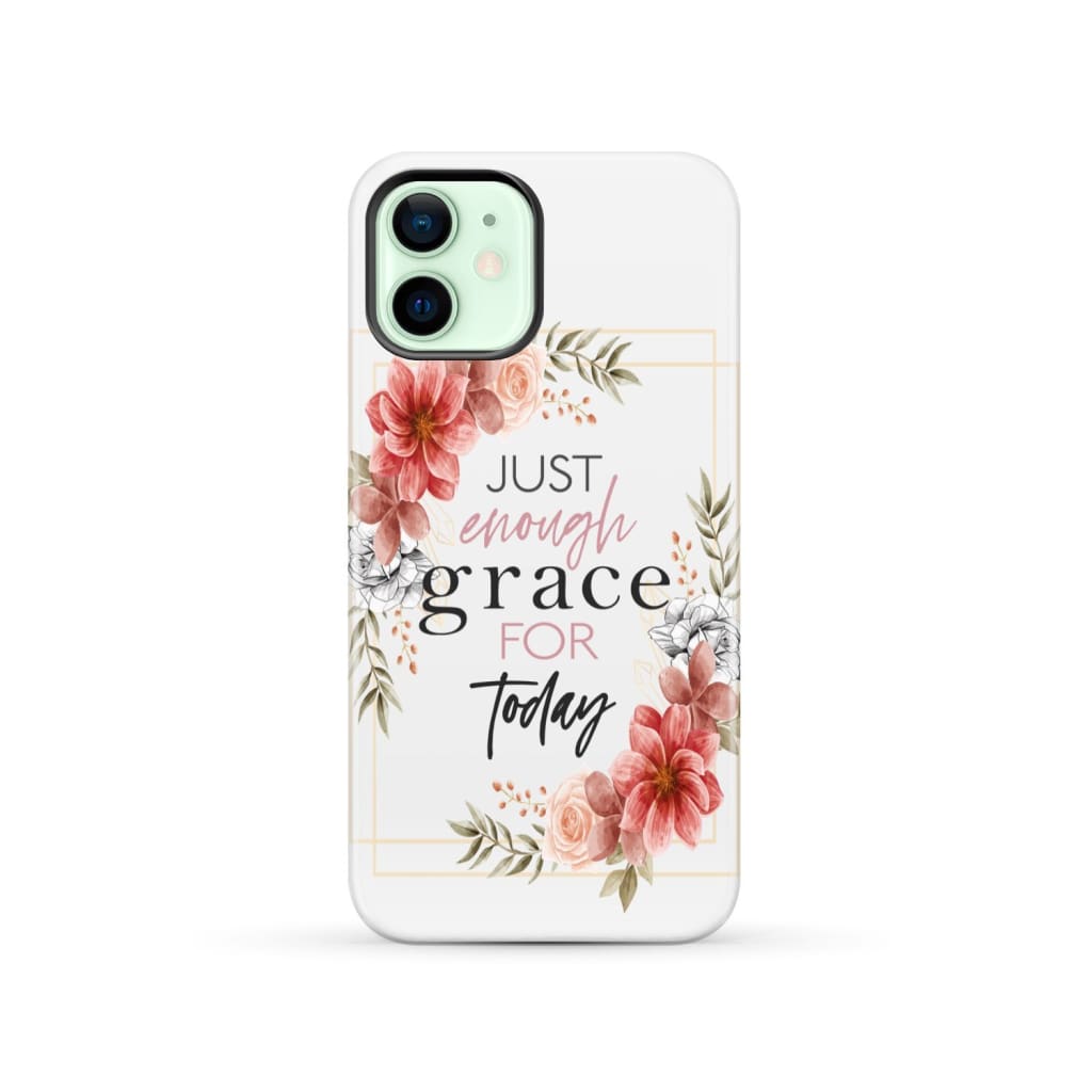 Christian phone cases: Just enough grace for today case iPhone 12 / Tough