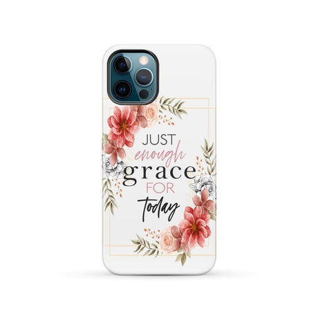 Christian phone cases: Just enough grace for today case iPhone 12 Pro / Tough