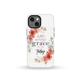 Christian phone cases: Just enough grace for today case iPhone 13 Mini / Tough
