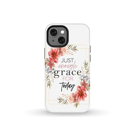 Christian phone cases: Just enough grace for today case iPhone 13 Mini / Tough
