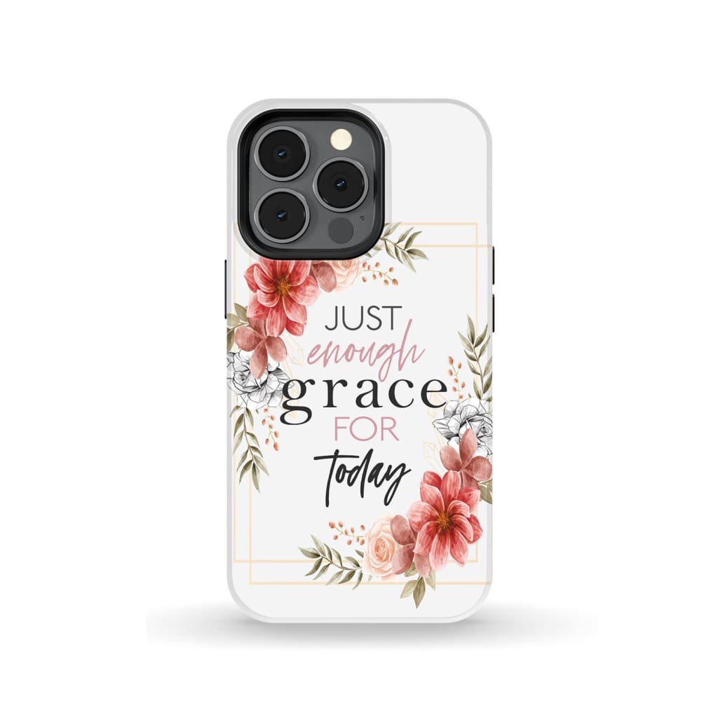 Christian phone cases: Just enough grace for today case iPhone 13 Pro / Tough