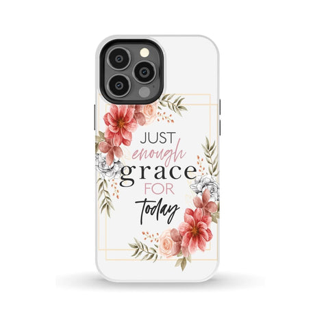 Christian phone cases: Just enough grace for today case iPhone 13 Pro Max / Tough