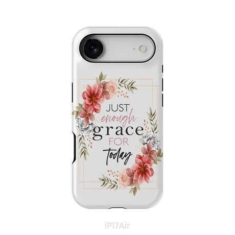 Christian phone cases: Just enough grace for today phone case iPhone 17 Air / Tough Case