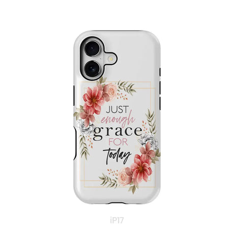 Christian phone cases: Just enough grace for today phone case iPhone 17 / Tough Case
