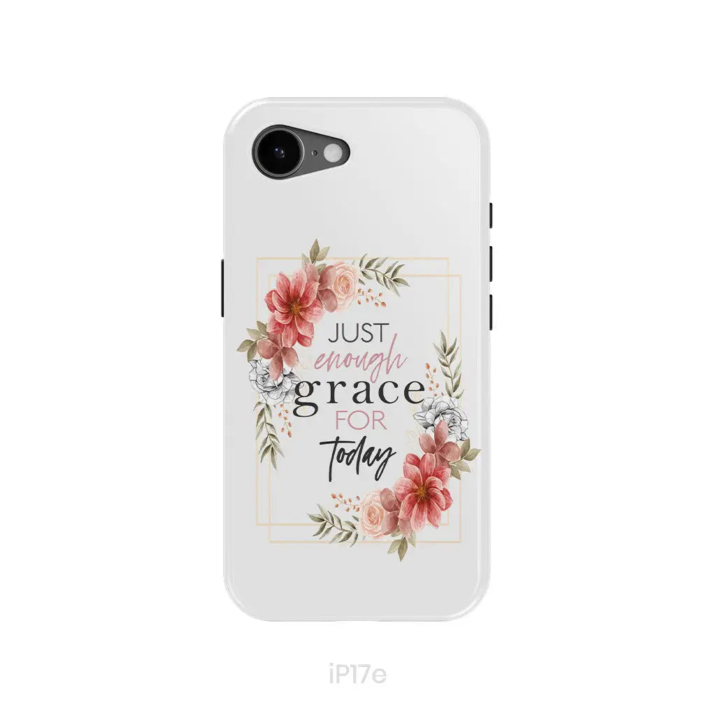 Christian phone cases: Just enough grace for today phone case iPhone 17e / Tough Case