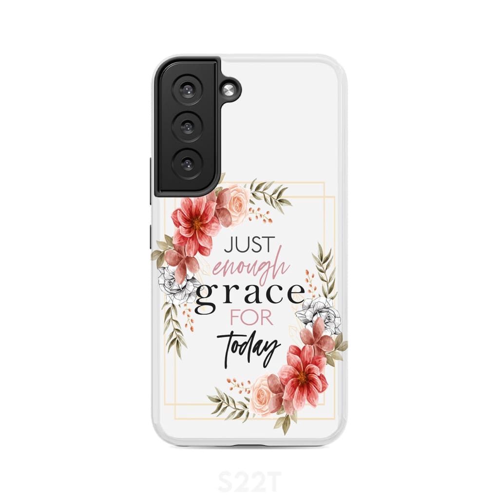 Christian phone cases: Just enough grace for today case Samsung Galaxy S22 / Tough