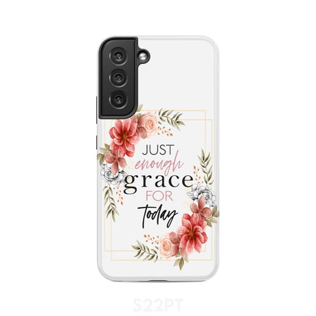 Christian phone cases: Just enough grace for today case Samsung Galaxy S22 Plus / Tough